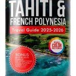 TravelEase Tahiti Travel Guide 77-Page eBook with Enhanced Typesetting-0